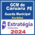 PREFEITURA DE CARUARU-PE / GCM-CARUARU-PE (GUARDA MUNICIPAL) PACOTE - 2024 (PÓS-EDITAL) - ESTRATÉGIA CONCURSOS