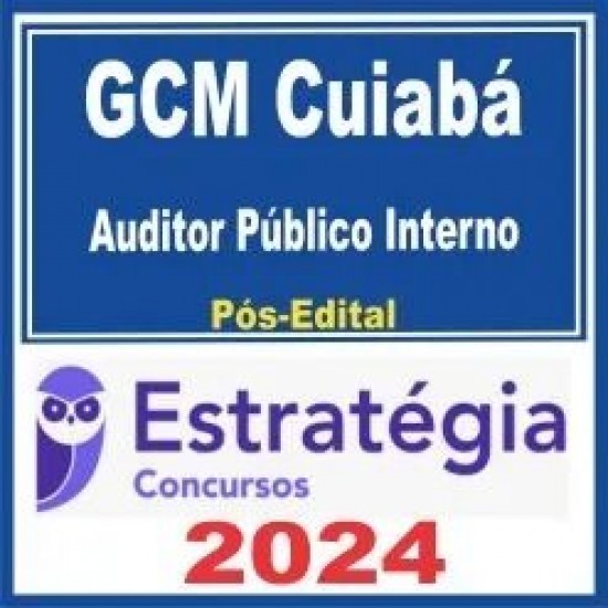 CGM Cuiabá MT (Auditor Público Interno) Pós Edital – Estratégia 2024