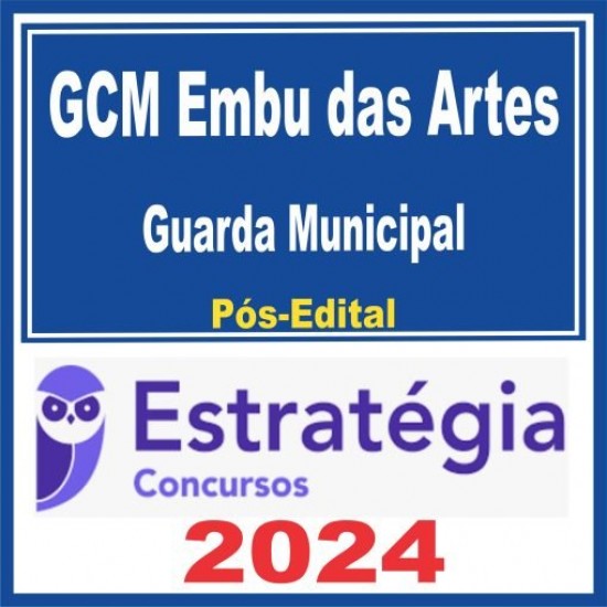 GCM Embu das Artes (Guarda Municipal) Pós Edital – Estratégia 2024