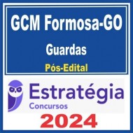 GCM-FORMOSA GO (GUARDAS) PÓS EDITAL – ESTRATÉGIA 2024