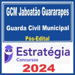 GCM Jaboatão Guararapes (Guarda Civil Municipal) Pós Edital – Estratégia 2024