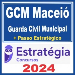 GCM Maceió (Guarda Civil Municipal + Passo) Estratégia 2024