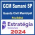 GCM Sumaré (Guarda Civil Municipal) Pós Edital – Estratégia 2024