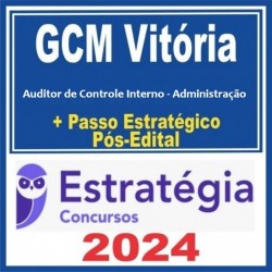 PREFEITURA DE VITÓRIA-ES - CGM VITÓRIA (AUDITOR DE CONTROLE INTERNO - ADMINISTRAÇÃO) PACOTAÇO - PACOTE TEÓRICO + PACOTE PASSO ESTRATÉGICO - 2024 (PÓS-EDITAL) ESTRATÉGIA CONCURSOS