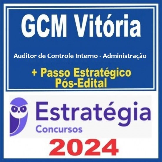 PREFEITURA DE VITÓRIA-ES - CGM VITÓRIA (AUDITOR DE CONTROLE INTERNO - ADMINISTRAÇÃO) PACOTAÇO - PACOTE TEÓRICO + PACOTE PASSO ESTRATÉGICO - 2024 (PÓS-EDITAL) ESTRATÉGIA CONCURSOS
