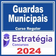 Guardas Municipais (Curso Regular) Estratégia 2024