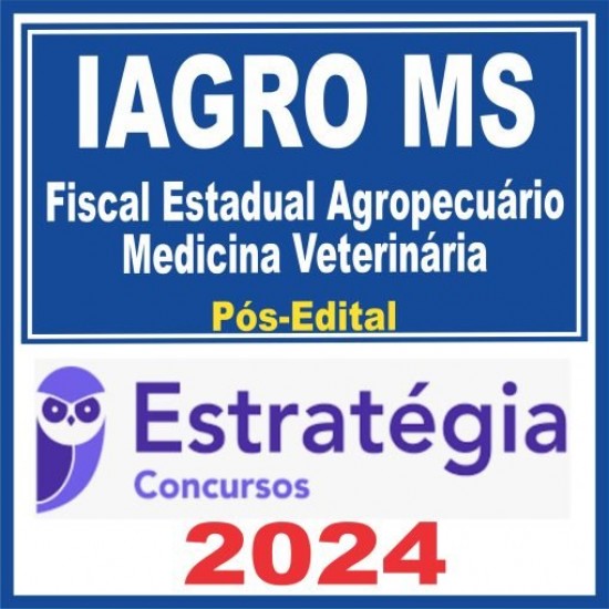 IAGRO MS (Fiscal Estadual Agropecuário – Medicina Veterinária) Pós Edital – Estratégia 2024