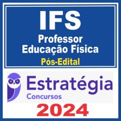 IFS (Professor – Educação Física) Pós Edital – Estratégia 2024