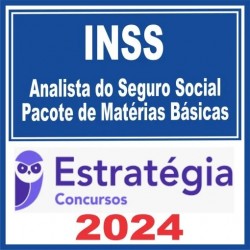 INSS (ANALISTA DO SEGURO SOCIAL – MATÉRIAS BÁSICAS) ESTRATÉGIA 2024