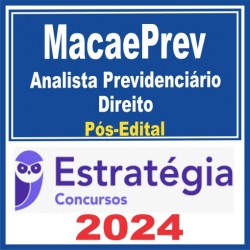 MacaePrev (Analista Previdenciário – Direito) Pós Edital – Estratégia 2024