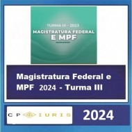 Magistratura Federal e MPF 2024 - Turma III CP Iuris