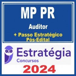 MP PR (Auditor + Passo) Pós Edital – Estratégia 2024