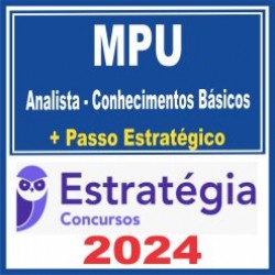 MPU (Analista – Conhecimentos Básicos + Passo) Estratégia 2024