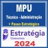 MPU (Técnico – Administração + Passo) Estratégia 2024