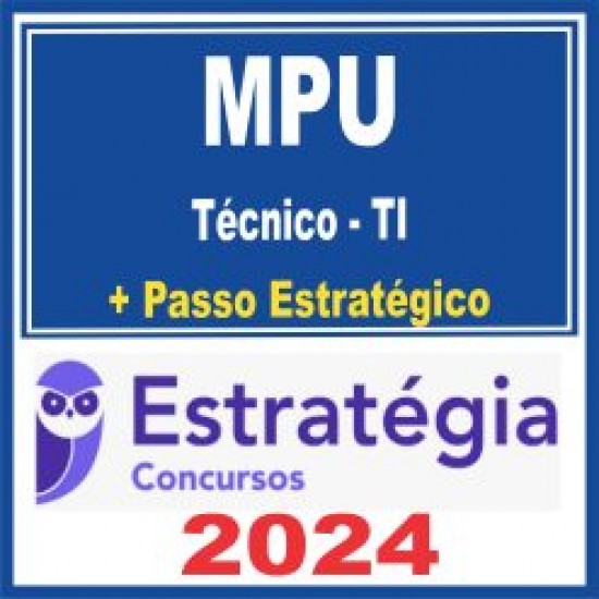 MPU (Técnico – Tecnologia da Informação + Passo) Estratégia 2024