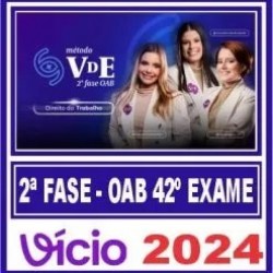 OAB 2ª Fase 42 (Trabalho) Método VDE 2024