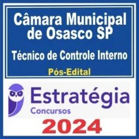 Câmara Municipal de Osasco SP (Técnico de Controle Interno) Pós Edital – Estratégia 2024