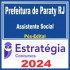 Prefeitura Municipal de Paraty RJ (Assistente Social) Pós Edital – Estratégia 2024