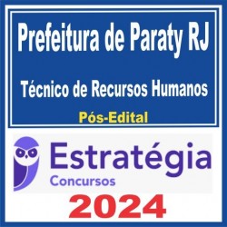 Prefeitura Municipal de Paraty RJ (Técnico de Recursos Humanos) Pós Edital – Estratégia 2024