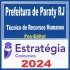 Prefeitura Municipal de Paraty RJ (Técnico de Recursos Humanos) Pós Edital – Estratégia 2024