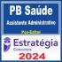 PB Saúde (Assistente Administrativo) Pós Edital – Estratégia 2024