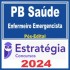 PB Saúde (Enfermeiro Emergencista) Pós Edital – Estratégia 2024