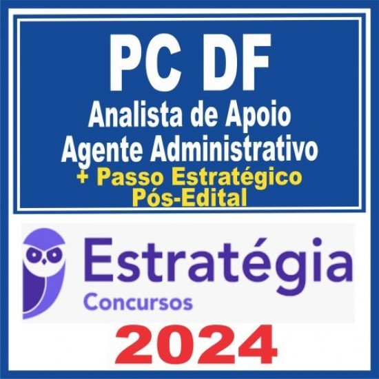 PC DF (Analista de Apoio – Agente Administrativo + Passo) Pós Edital – Estratégia 2024