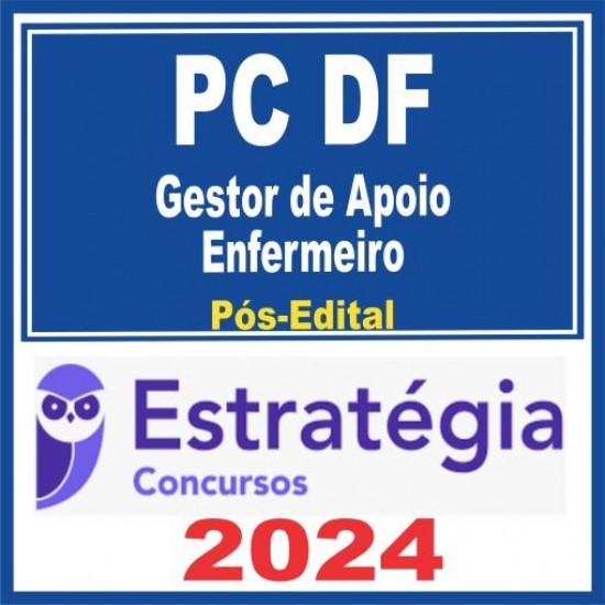 PC DF (Gestor de Apoio – Enfermeiro) Pós Edital – Estratégia 2024