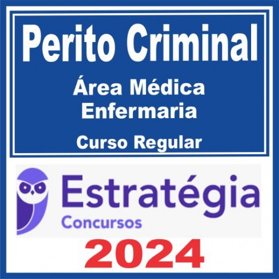 Perito Criminal – Curso Regular (Área Médica – Enfermaria) Estratégia 2024