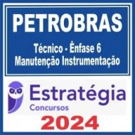 PETROBRAS (Técnico – Ênfase 6 – Manutenção Instrumentação) Estratégia 2024