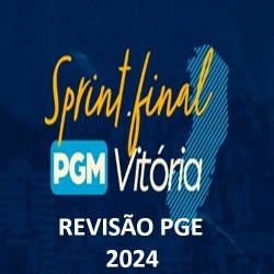 RPGE - SPRINT FINAL PGM VITÓRIA REVISÃO PGE