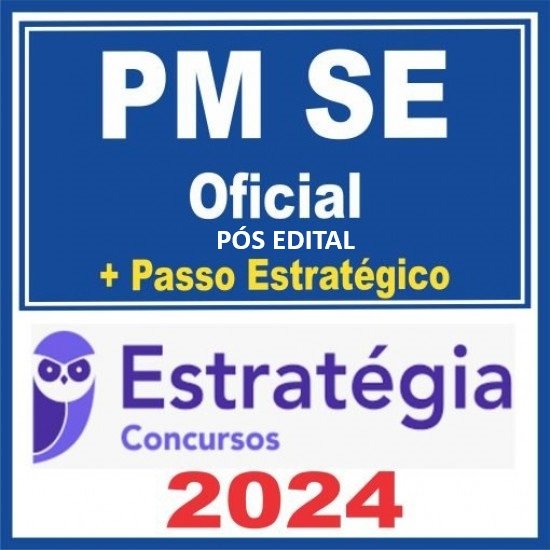 PM-SE (Oficial Combatente) Pacote - 2024 (Pós-Edital) + Passo Estratégico