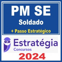 PM SE (Soldado + Passo) Estratégia 2024