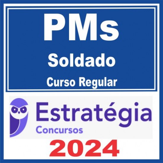 Polícia Militar – PMs – Curso Regular (Soldado) Estratégia 2024