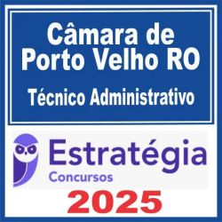 Câmara de Porto Velho-RO (Técnico Administrativo) Estratégia 2025