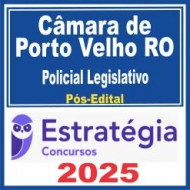 Câmara de Porto Velho RO (Policial Legislativo) Pós Edital – Estratégia 2025