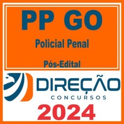 PP GO (Polícia Penal GO) Pós Edital – Direção 2024