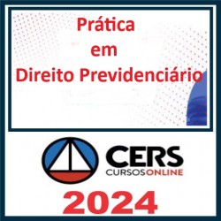 Prática em Direito Previdenciário Cers 2024