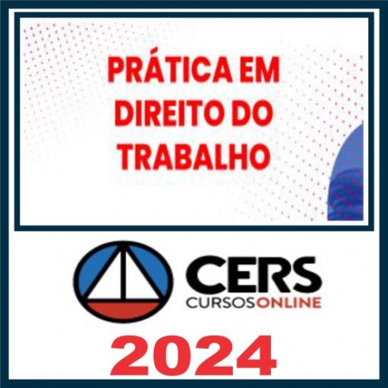 Prática em Direito do Trabalho – Cers 2024