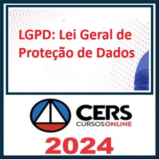 Prática em LGPD: Lei Geral de Proteção de Dados Cers 2024