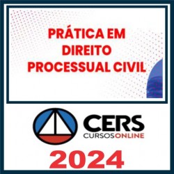 Prática em Direito Processual Civil – Cers 2024