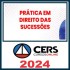 Prática em Direito das Sucessões – Cers 2024