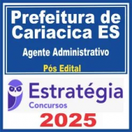 Prefeitura de Cariacica ES (Agente Administrativo) Pós Edital – Estratégia 2025