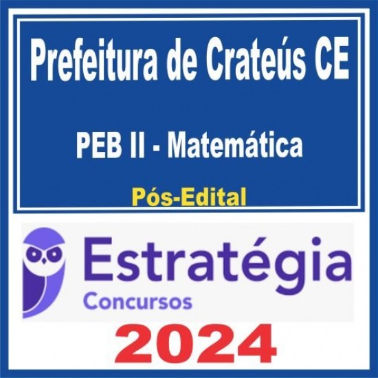 Prefeitura de Crateús CE (PEB II – Matemática) Pós Edital – Estratégia 2024