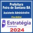 Prefeitura Feira de Santana BA (Assistente Administrativo) Pós Edital – Estratégia 2024