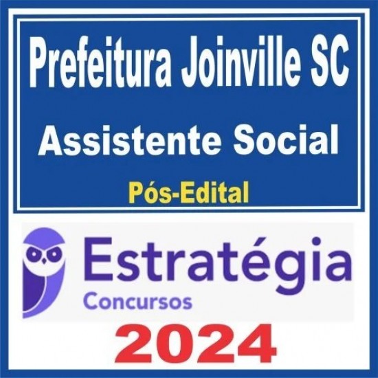Prefeitura de Joinville SC (Assistente Social) Pós Edital – Estratégia 2024
