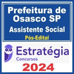 Prefeitura de Osasco SP (Assistente Social) Pós Edital – Estratégia 2024