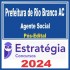 PREFEITURA DE RIO BRANCO AC (AGENTE SOCIAL) PÓS EDITAL – ESTRATÉGIA 2024