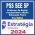 PSS SEE SP (Professor de Educação Básica I) Pós Edital – Estratégia 2024