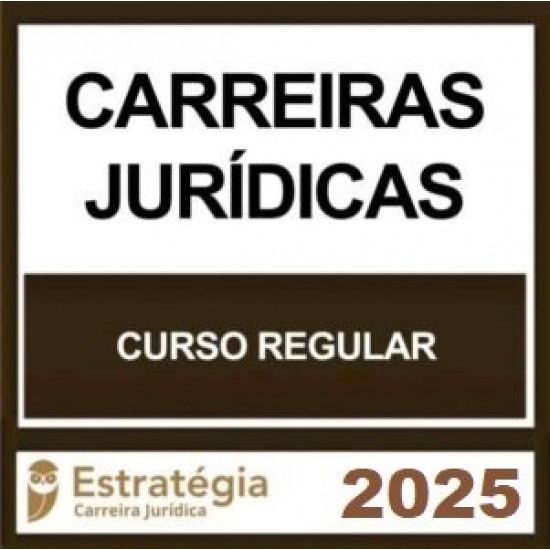 CARREIRA JURÍDICA – (REGULAR) – ESTRATÉGIA 2025